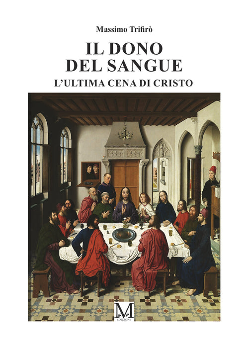 Il dono del sangue - L'Ultima Cena del Cristo