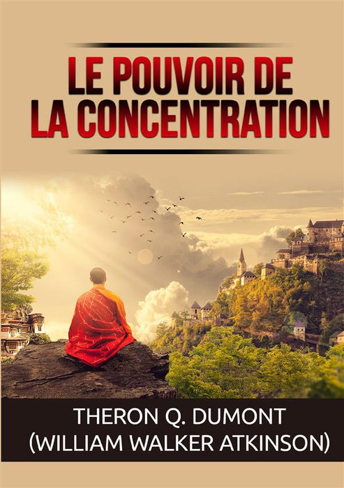 Le Pouvoir  de la Concentration (Traduit)