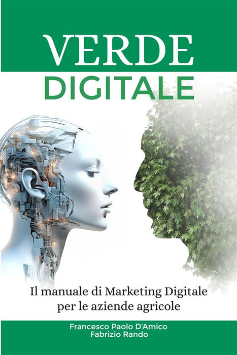 VERDE DIGITALE. Il manuale di Marketing Digitale per le aziende agricole