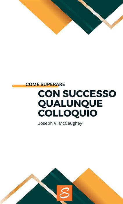 Come superare con successo qualunque colloquio