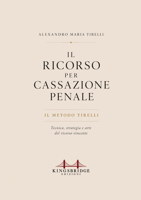 Il ricorso per Cassazione penale. Il metodo Tirelli