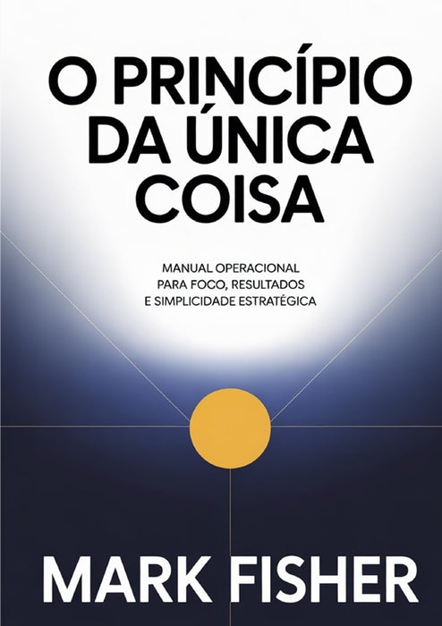O princípio da única coisa (traduzido)