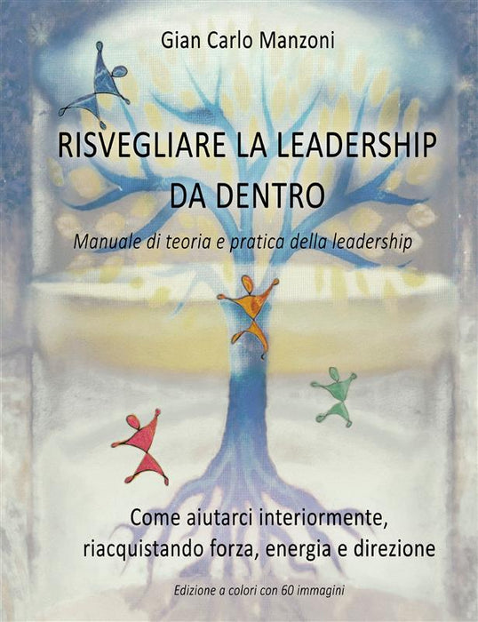 Risvegliare la leadership da dentro (Manuale di teoria a colori)