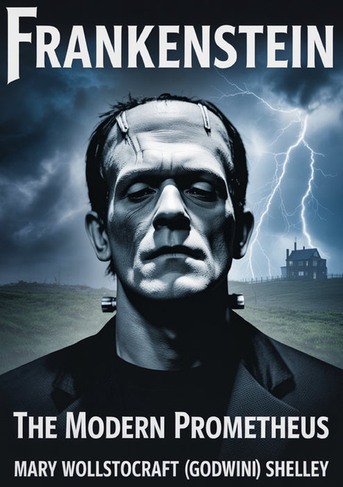 Frankenstein - The Modern Prometheus