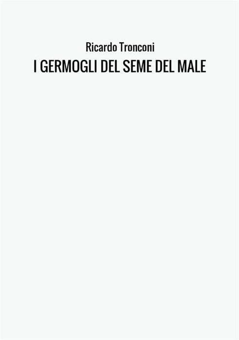 I germogli del seme del male