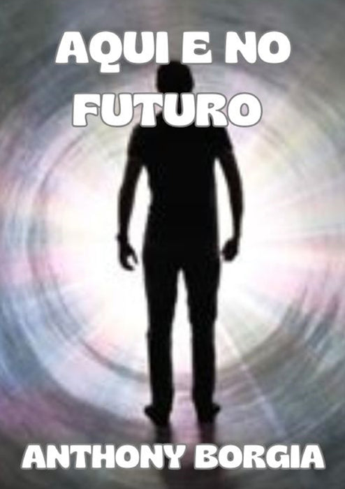 Aqui e no futuro (traduzido)