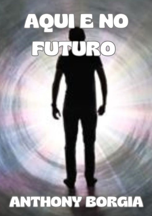 Aqui e no futuro (traduzido)