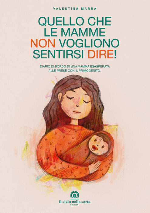 Quello che le mamme non vogliono sentirsi dire!