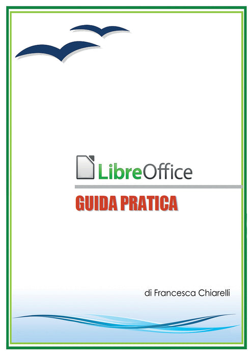 LibreOffice - Guida Pratica