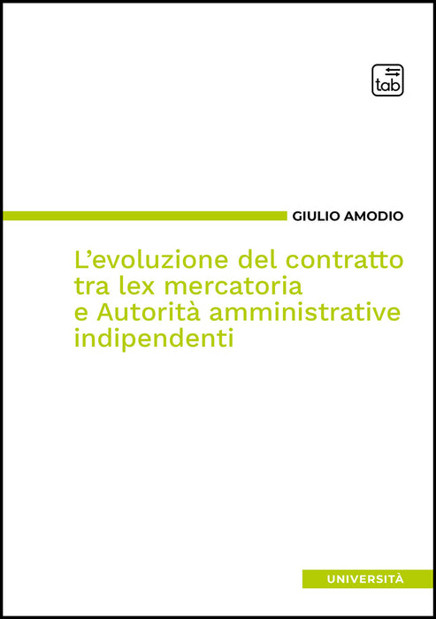 L’evoluzione del contratto tra lex mercatoria e Autorità amministrative indipendenti