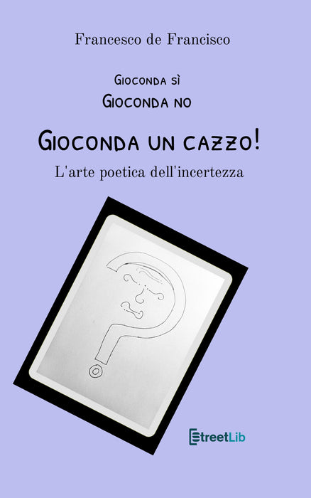 Gioconda sì Gioconda no Gioconda un cazzo!