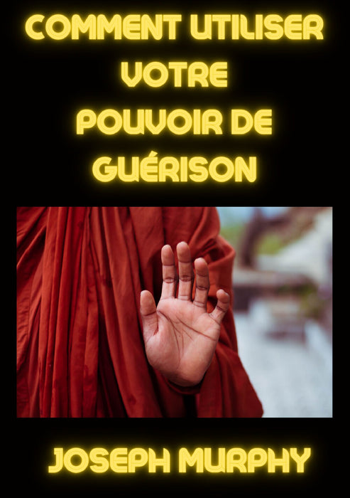 Comment utiliser votre pouvoir de guérison (traduit)