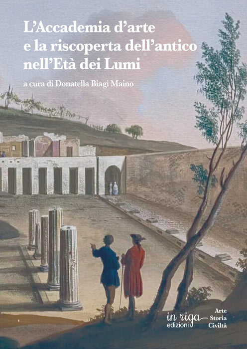 L’Accademia d’arte e la riscoperta dell’antico nell’età dei Lumi