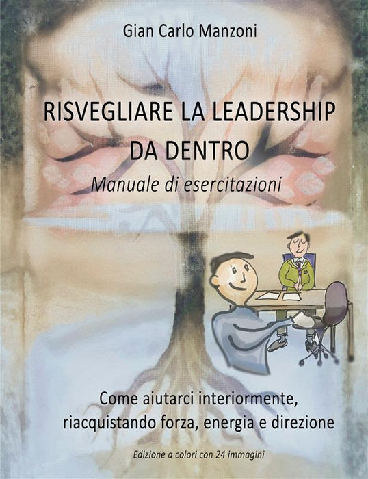 Risvegliare la leadership da dentro (Manuale di esercitazioni)
