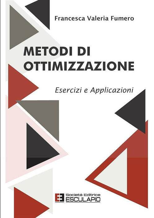 Metodi di ottimizzazione. Esercizi ed applicazioni