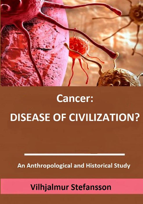 Cancer: disease of civilization?