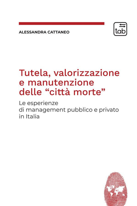 Tutela, valorizzazione e manutenzione delle “città morte”