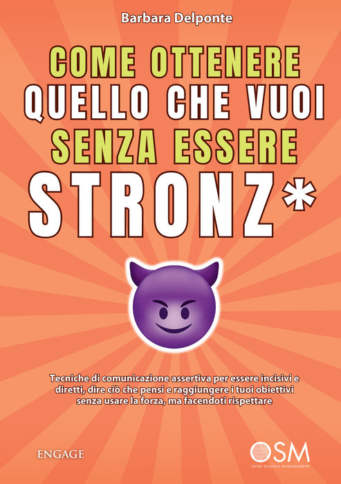 Come ottenere quello che vuoi senza essere stronz*