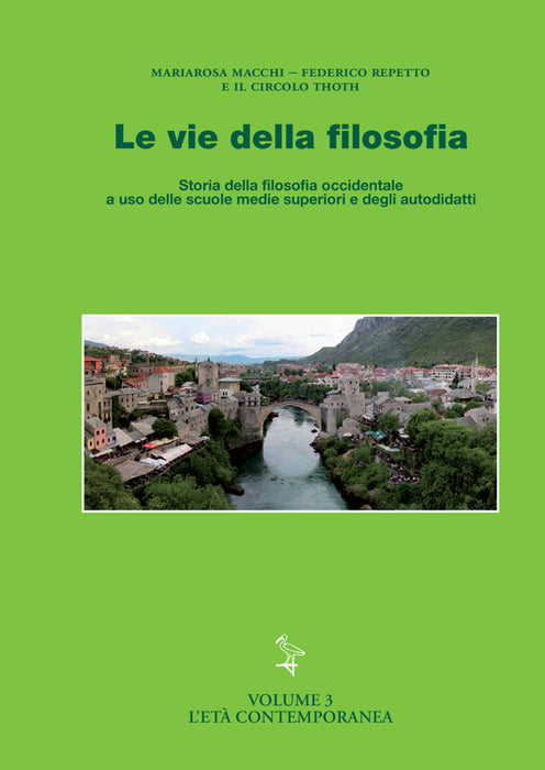 Le vie della filosofia Storia della filosofia occidentale a uso delle scuole medie superiori e degli autodidatti