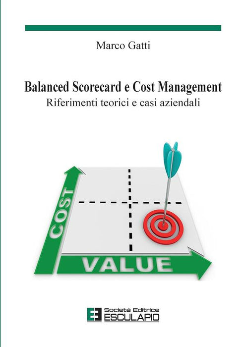 Balanced scorecard e cost management. Riferimenti teorici e casi aziendali