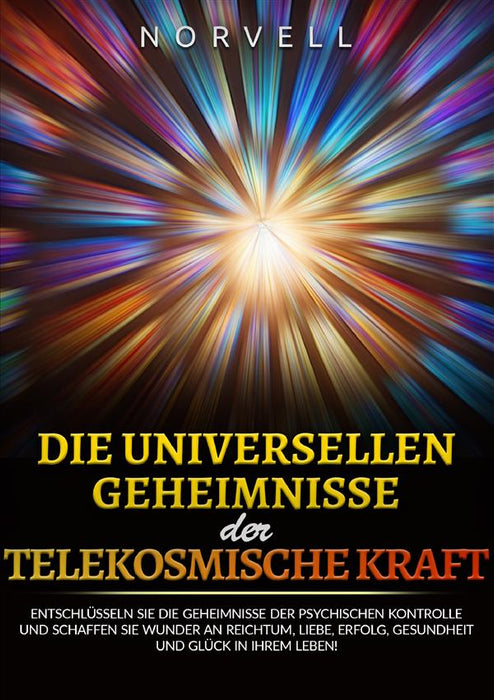 Die universellen Geheimnisse der Telekosmische Kraft