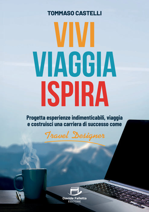 Vivi, Viaggia, Ispira