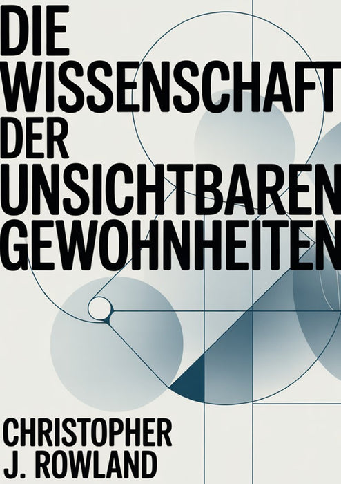 Die wissenschaft der unsichtbaren gewohnheiten (übersetzt)