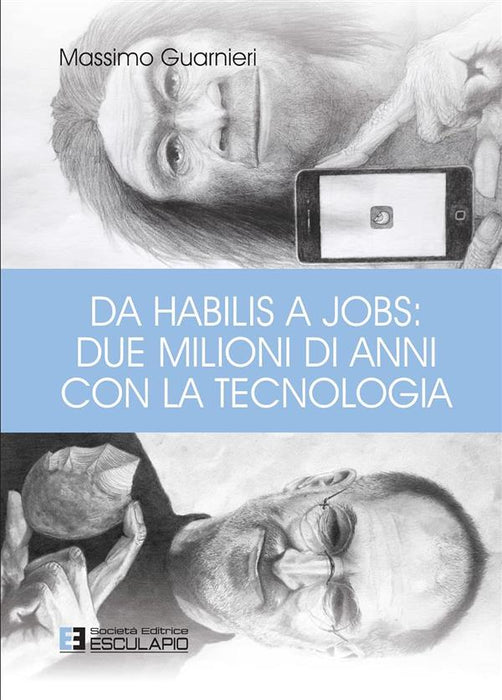 Da Habilis a Jobs: due milioni di anni con la tecnologia