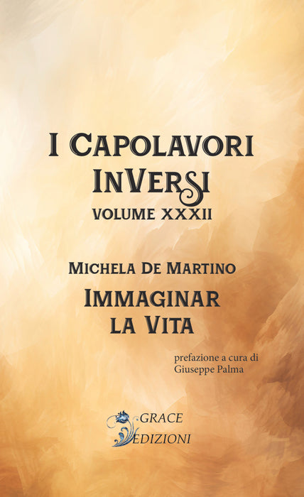 I Capolavori InVersi XXXII: Immaginar la vita