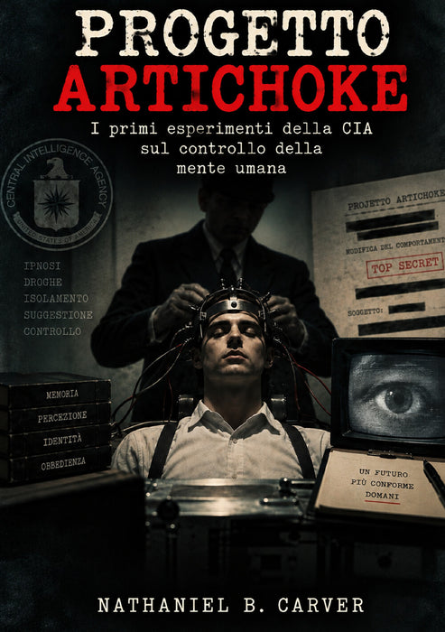 Progetto Artichoke - I primi esperimenti della CIA sul controllo della mente umana