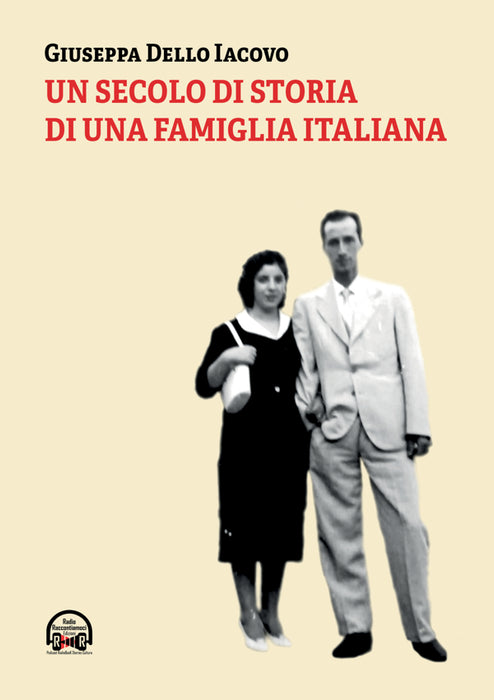 Un secolo di storia di una famiglia italiana