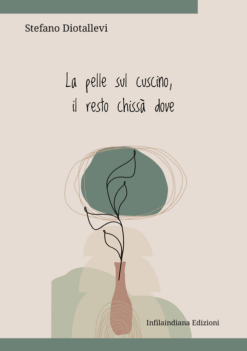 La pelle sul cuscino, il resto chissà dove