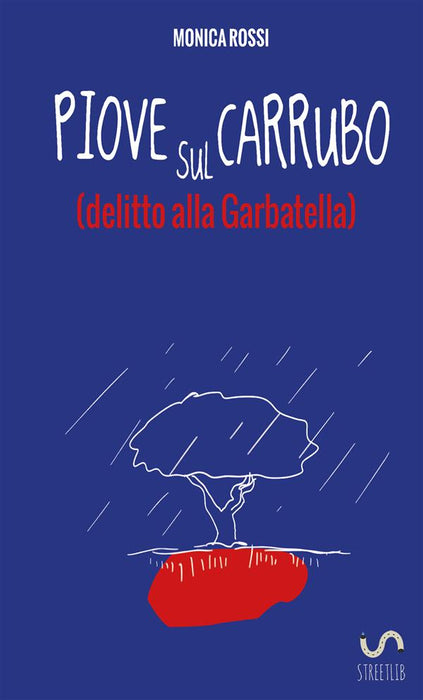 Piove sul carrubo (Delitto alla Garbatella)