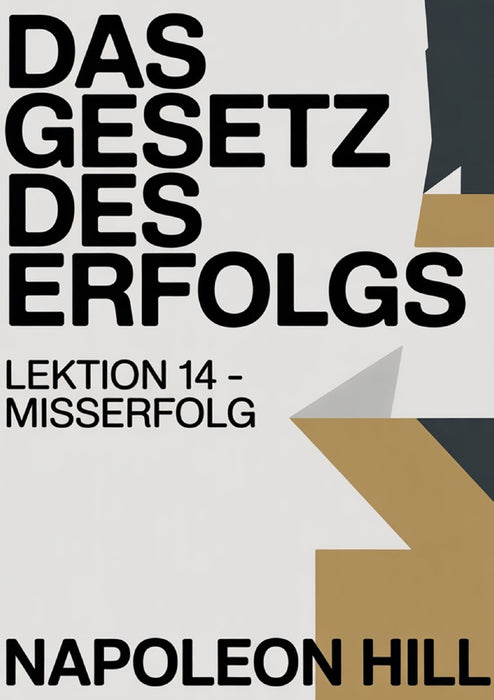 DAS GESETZ DES ERFOLGS Lektion 14 – MISSERFOLG (übersetzt)