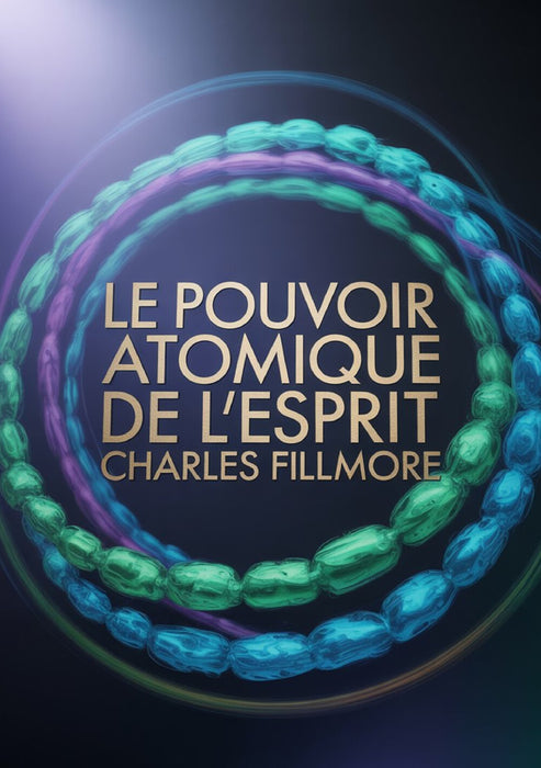 Le pouvoir atomique de l'esprit (traduit)