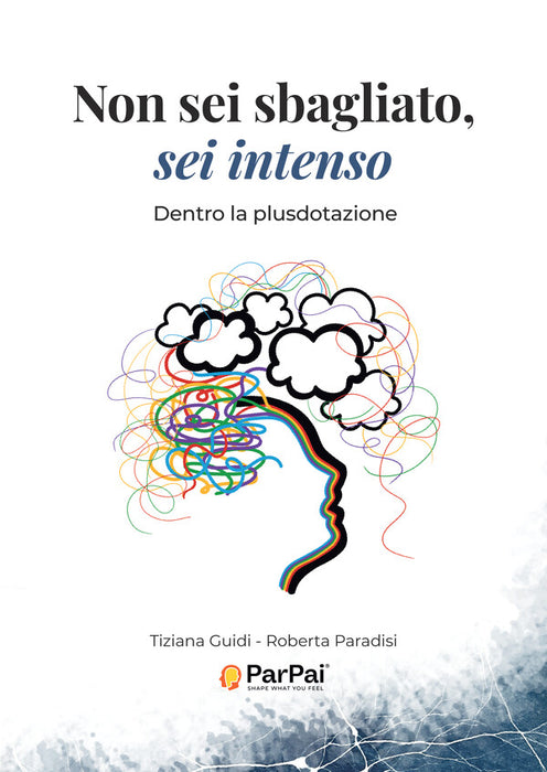 Non sei sbagliato, sei intenso