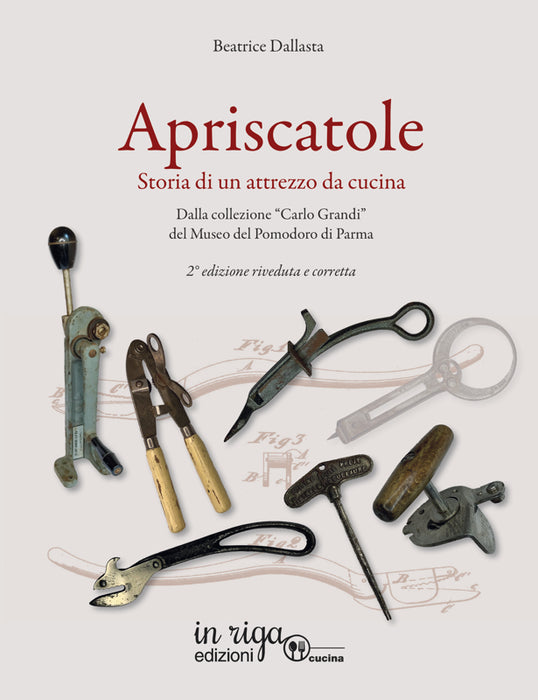 Apriscatole. Storia di un attrezzo da cucina