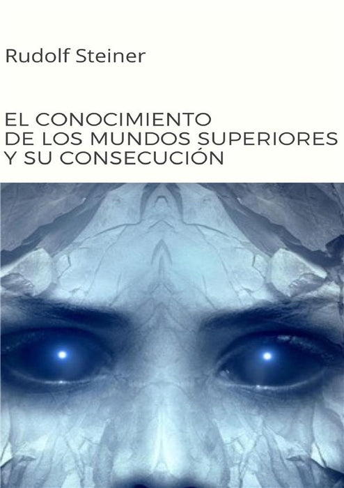 El conocimiento de los mundos superiores y su consecución (traducido)