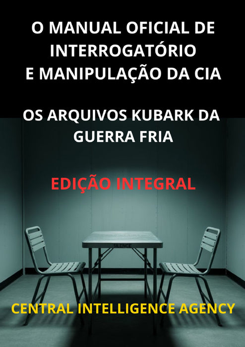 O Manual oficial de interrogatório e manipulação da CIA (Traduzido)