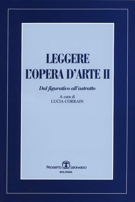 Leggere l'opera d'arte 2. Dal figurativo all'astratto