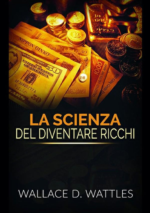 La Scienza del diventare ricchi