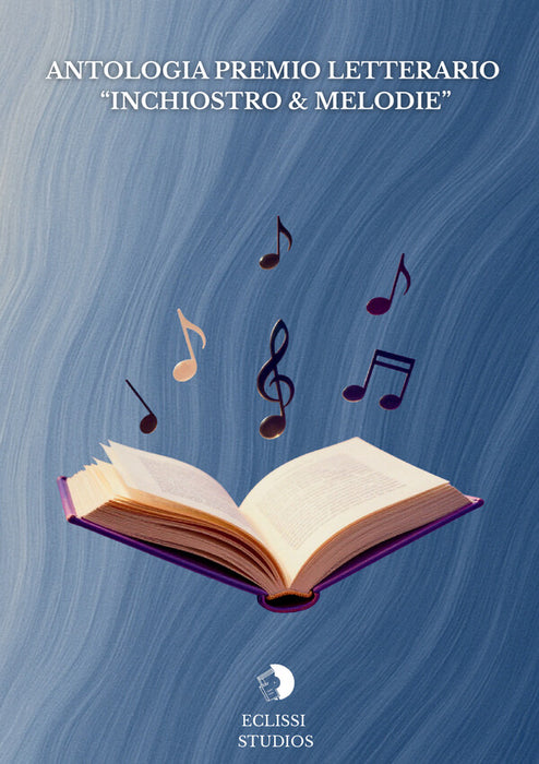 Antologia Premio Letterario "Inchiostro & Melodie"