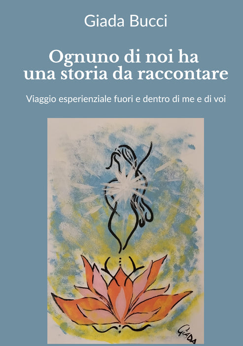 Ognuno di noi ha una storia da raccontare