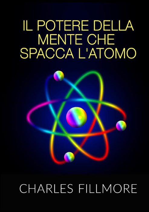 Il Potere della mente che spacca l'atomo