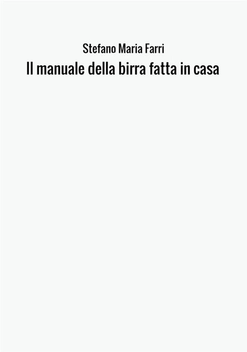 Il manuale della birra fatta in casa