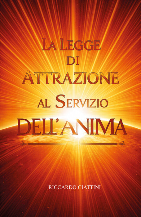 La Legge di Attrazione al servizio dell'Anima