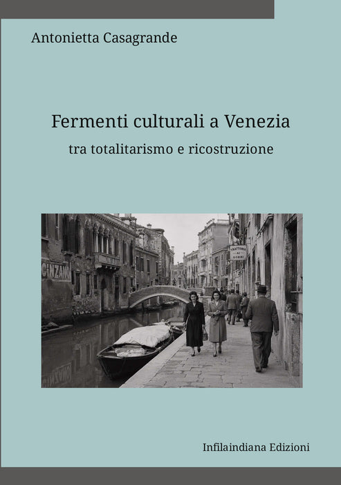 Fermenti culturali a Venezia tra totalitarismo e ricostruzione