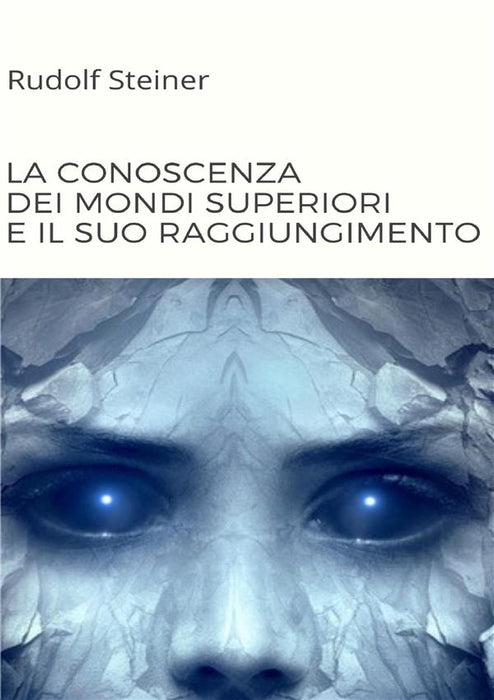 La conoscenza dei mondi superiori e il suo raggiungimento (tradotto)