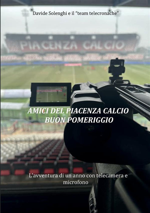 Amici del Piacenza Calcio buon pomeriggio