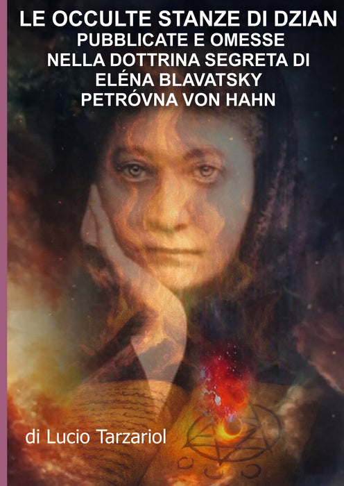 Le occulte Stanze di Dzian pubblicate e omesse nella Dottrina Segreta di Eléna Blavatsky Petróvna von Hahn